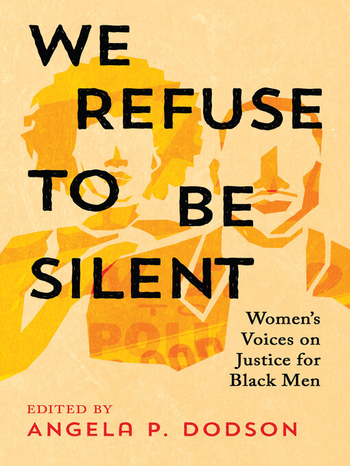 Title details for We Refuse to Be Silent by Angela P. Dodson - Wait list